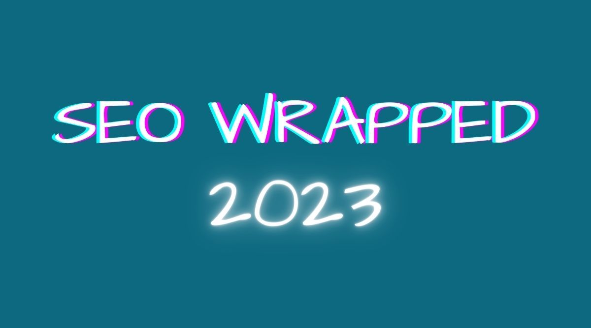 seo 2023 wrapped recap